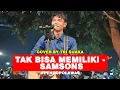 Download Lagu TAK BISA MEMILIKI - SAMSONS (LIRIK) COVER BY TRI SUAKA - PENDOPO LAWAS