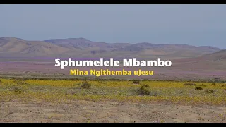 sphumelele mbambo mina ngithemba ujesu official lyric video 