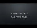 Ice Nine Kills | A Grave Mistake (The Crow) (Lyrics)