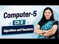 Ch 9 Algorithms and Flowcharts Class 05 Computer For children
