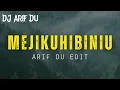 Download Lagu DJ ARIF DU - MEJIKUHIBINIU