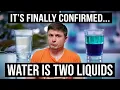 Shocking Confirmation That Liquid Water Is Two Separate Substances