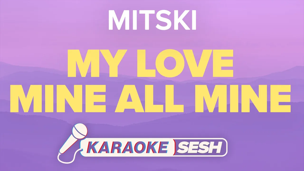 Mitski - My Love Mine All Mine (Karaoke)