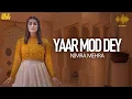 Download Lagu Yaar Mod Dey | Nimra Mehra | Official Music Video | Rythmish