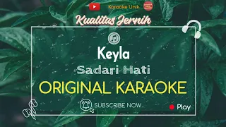 Download Keyla - Sadari Hati (Karaoke Original) MP3