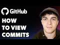 How to View Github Commits Full 2025 Guide