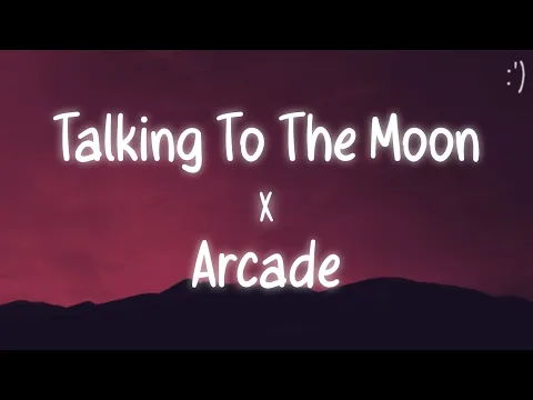 Download MP3 Talking To The Moon X Arcade (Lyrics) Tiktok Remix/Slowed Version