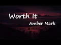 Amber Mark - Worth It  Lyrics