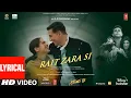 Download Lagu Rait Zara Si (Lyrical) | Atrangi Re | @ARRahman|Akshay, Dhanush,Sara,Arijit, Shashaa, Bhushan K