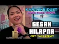 Download Lagu SESAH HILAPNA ~ CIPT: YANA KERMIT || KARAOKE DUET TANPA VOCAL COWOK - COVER BY ITA ITOXS