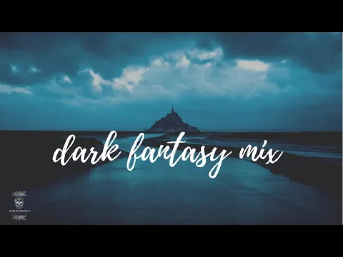 Relaxing Dark Fantasy Cinematic Mix - [Music for Reading/Gaming/Writing]