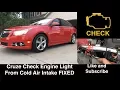 FIXED - Chevy Cruze Check Engine Light After Cold Air Intake Install