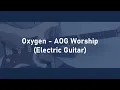 Download Lagu Oxygen - AOG Worship | Electric Guitar