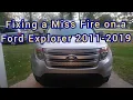 How to fix a miss fire on a Ford Explorer 3 5l ti vct 2011-2019