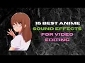 Download Lagu 15 Best ANIME Sound Effects for Video Editing (Royalty Free)