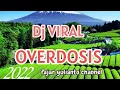 Download Lagu dj overdosis viral 2022