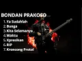 Download Lagu NOSTALGIA LAGU BONDAN PRAKOSO MENGENANG DI SAAT KITA 💞 _#fullalbum2000an