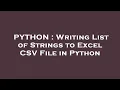 PYTHON Writing List of Strings to Excel CSV File in Python