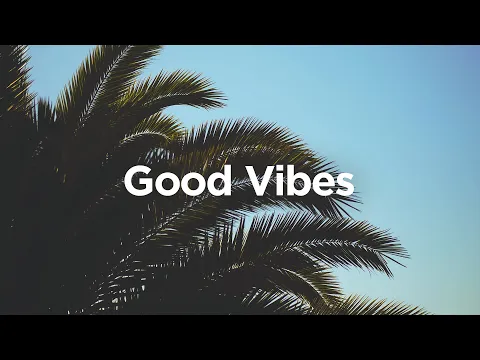 Download MP3 Good Vibes 🌴 Chill House Music 🌞