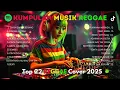 Lagu Reggae Terbaru 2026 Full Album 🎧 Lagu Hits Spotify Indonesia | Musik Cover Santai