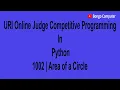 Learn How To Solve URI Online Code Area of a Circle in Python