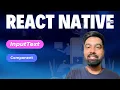 React Native Tutorial 31 - TextInput Component