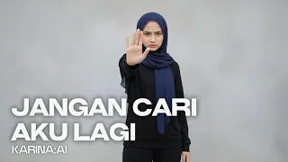 karina ai jangan cari aku lagi official music video lagu penolakan tegas u0026 move on 2025