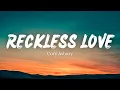 Download Lagu RECKLESS LOVE - Cory Asbury (Lyrics)