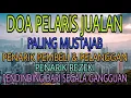 Download Lagu DOA PELARIS JUALAN PALING MUSTAJAB | DOA PENARIK REZEKI