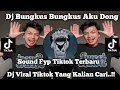 Download Lagu DJ BUNGKUS BUNGKUS AKU DONG VIRAL TIKTOK TERBARU 2025