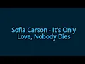 Download Lagu Sofia Carson - It's Only Love,  Nobody Dies (lyrics)