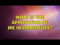 Ubuntu What is the application of JRE in LibreOffice 2 Solutions