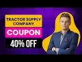 40 OFF NEW - Tractor Supply Company Coupon Code