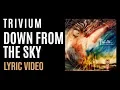 Download Lagu Trivium - Down From The Sky (LYRICS)