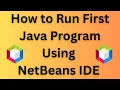 How to run first java program using NetBeans IDE