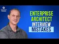 Enterprise Architect Interview Tips Avoid These Fatal Mistakes