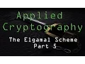 Applied Cryptography The Elgamal Scheme - Part 5