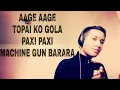 Lagu Aage Aage Topai Ko Gola Paxi Paxi Machine Gun Barara_ Cover by Princerocks