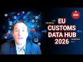 EU Customs Data Hub 2026 New Digital Customs Authority What Companies Must Do to Prepare