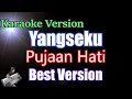 Download Lagu Yangseku - Pujaan Hati || Karaoke Lirik HD