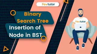 How To Insert A Node In Binary Search Tree BST DSA FavTutor