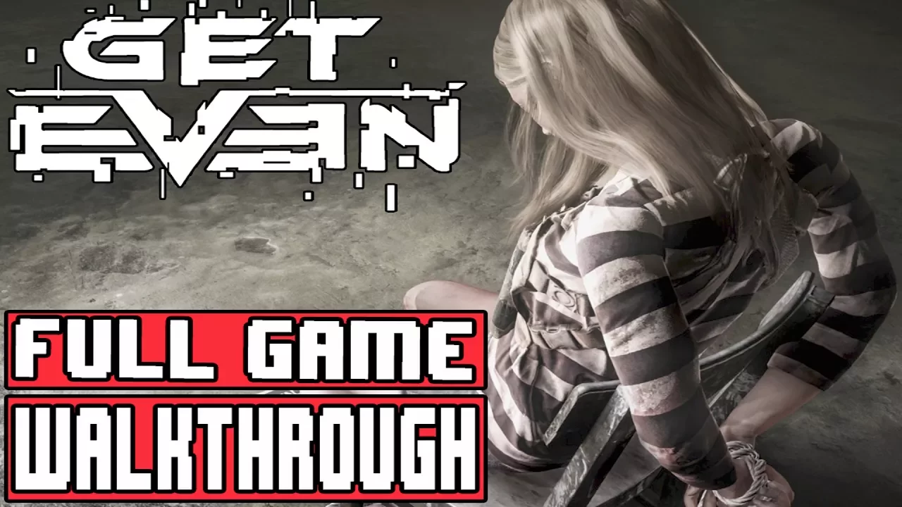 GET EVEN Full Game Walkthrough - No Commentary (#GetEven Full Game) 2017