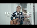 Download Lagu Kangen Band - Sesaknya Dada/Jangan Bertengkar Lagi - MASH UP (Cover by Tereza)