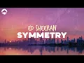 Lagu Ed Sheeran - Symmetry | Lyrics