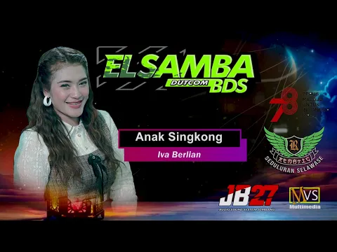 Download MP3 DJ ANAK SINGKONG//IVHA BERLIAN//ELSAMBA dutcom BDS