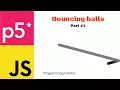Bouncing Balls in p5js - Balls