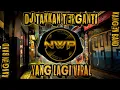 DJ TAKKAN TERGANTI KANGEN BAND REMIX FULL BASS TERBARU 2022