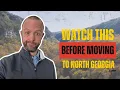Watch This BEFORE MOVING to North GA in 2026 Moving to North Georgia