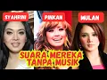Lagu TERNYATA BEGINI SUARA MEREKA TANPA MUSIK ( Part. 6 )