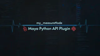 myMeasureNode Maya Python API Plugin